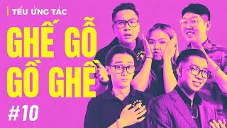 TẾU ỨNG TÁC #10 Ghế Gỗ Gồ Ghề - Saigon Tếu screenshot 5