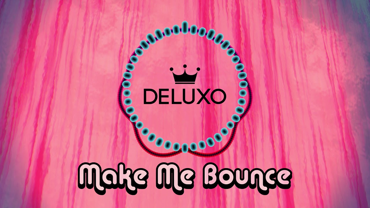 Obejrzyj Deluxo - Make Me Bounce (Original Mix) w YouTube Obejrzyj Deluxo - Make Me Bounce (Original Mix) w YouTube