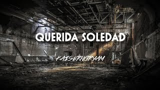 Kaisernooryam - Querida Soledad