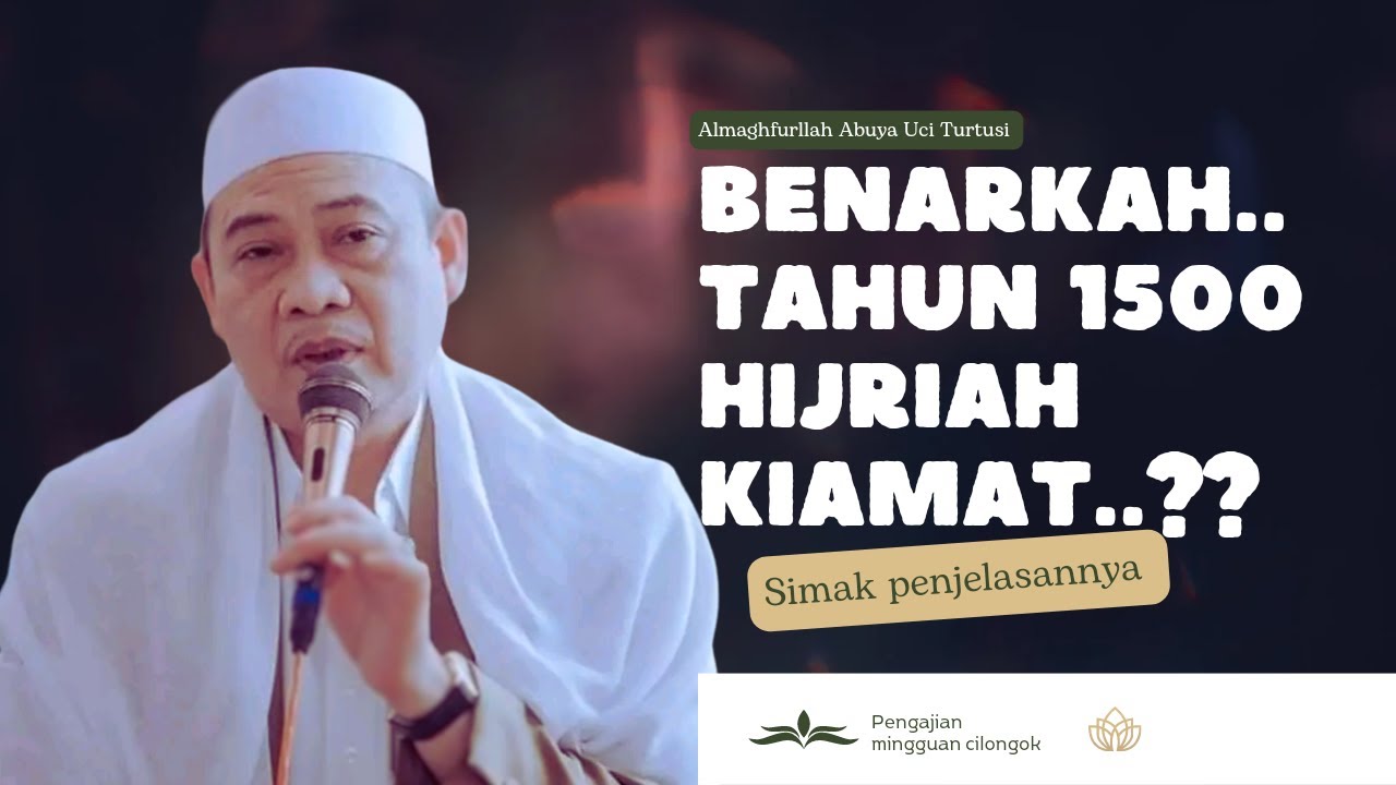 Abuya uci tentang tahun 1500 hijriah youtube
