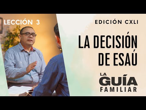 La decisión de Esaú | Pr. Salvador Chávez | La Guía Familiar