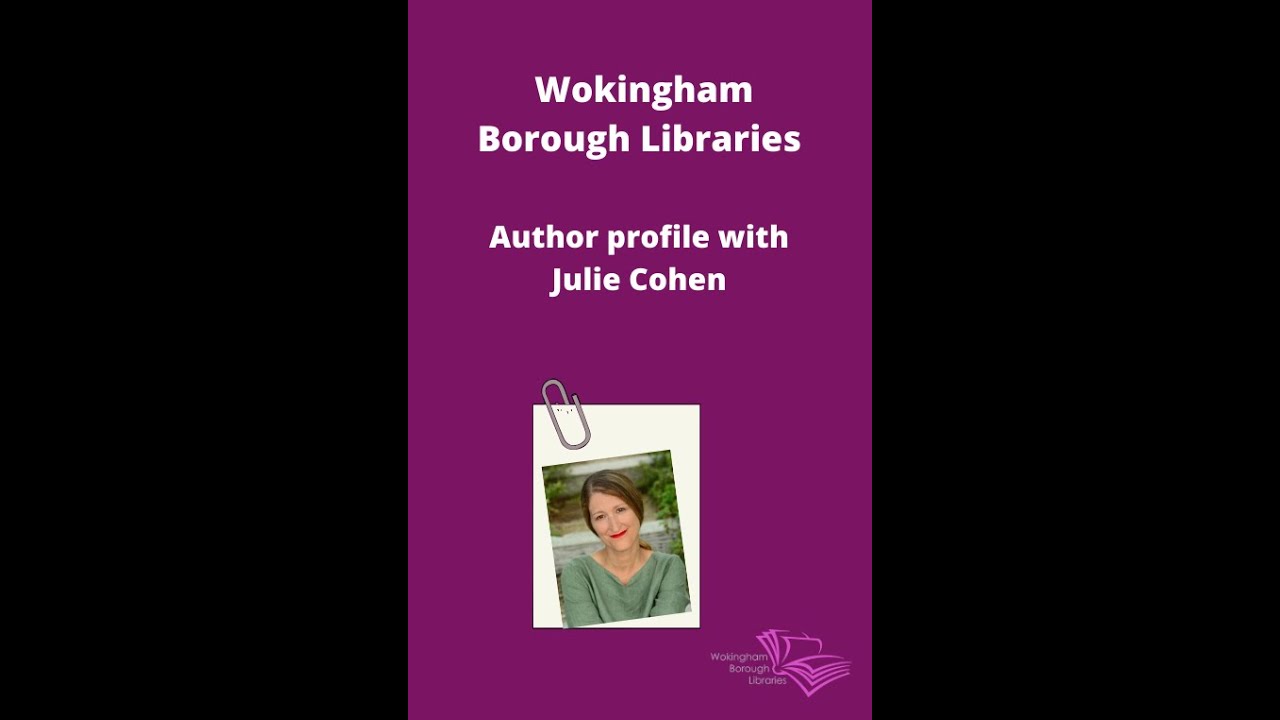 Author Profile with Julie Cohen from Wokingham Borough Libraries