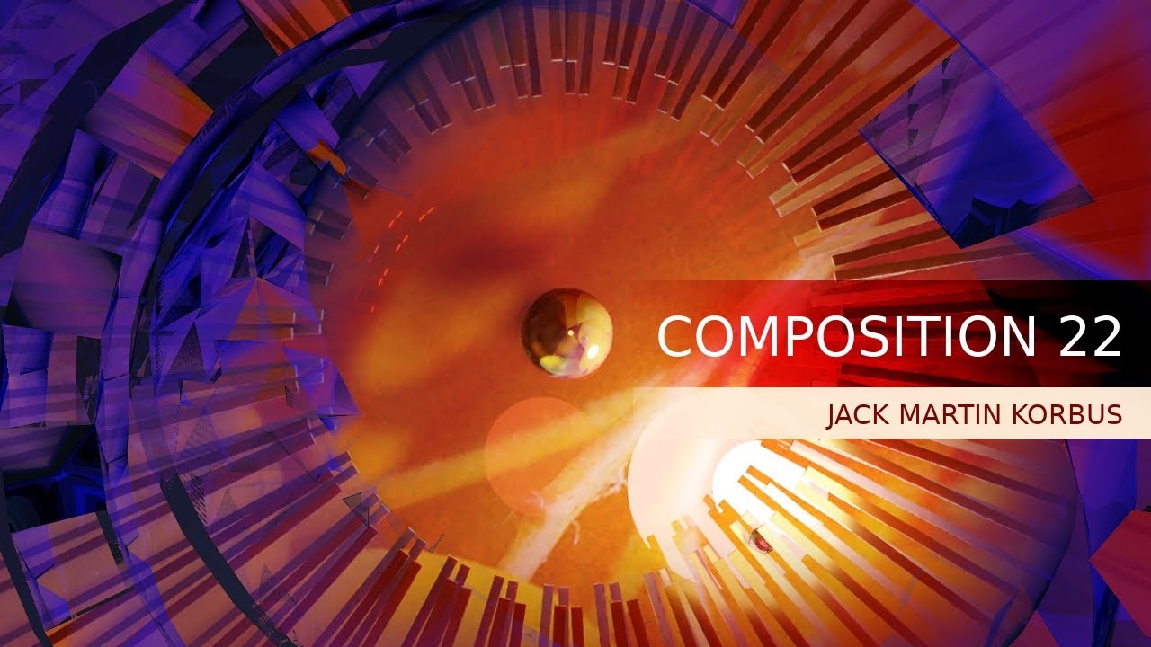 JACK KORBUS - 3D art, music and animation [ C o m p o s i t i o n 22 ]