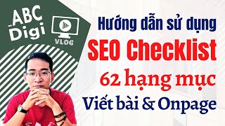 ▶▶ Hướng Dẫn Sử Dụng SEO Checklist 62 Hạng Mục Tối Ưu Onpage Bài Viết