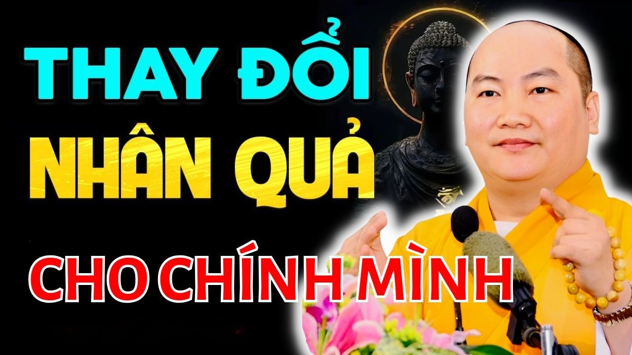 Có Thay Đổi Được Nhân Quả Không Sự Thật Bạn Cần Biết | Thầy Thích Phước Tiến