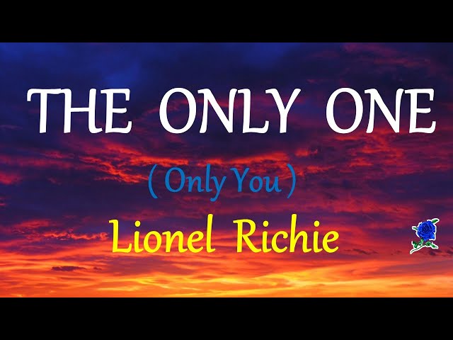 THE ONLY ONE -  LIONEL RICHIE lyrics (HD) class=