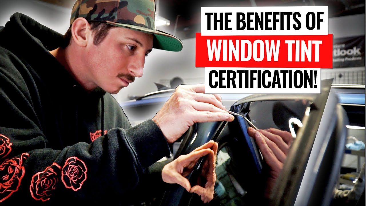 The Benefits Of Window Tint Certification!
