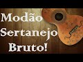 Modão Antigo, Sertanejo Bruto