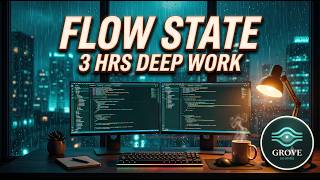 3 Hours Deep Work Music for Coding & Focus 🎧 Flow State Ambient Music | Grove Sounds
