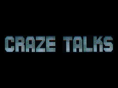 CRAZE TALKS 001 "HERE WE GO"