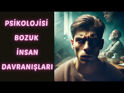 Psikolojisi Bozuk İnsan