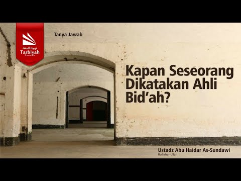 kapan-seseorang-dikatakan-ahli-bid'ah?---ustadz-abu-haidar-as-sundawy-حفظه-الله