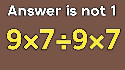 9 × 7 ÷ 9 × 7 = ❓ / Can you solve this simple math question / Only for genius