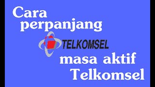 2 CARA MEMPERPANJANG MASA AKTIF KARTU TELKOMSEL