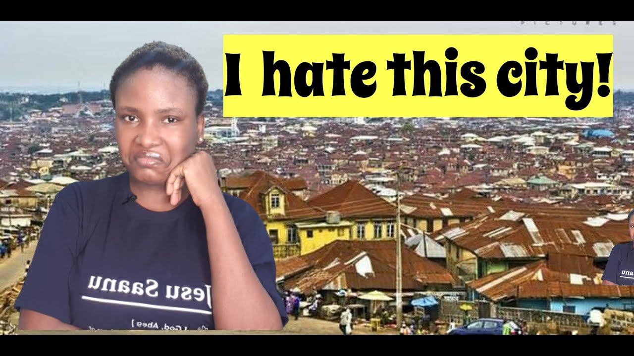 REASONS WHY I DON'T LIKE IBADAN | WATCH THIS BEFORE MOVING TO IBADAN | LIVING IN IBADAN