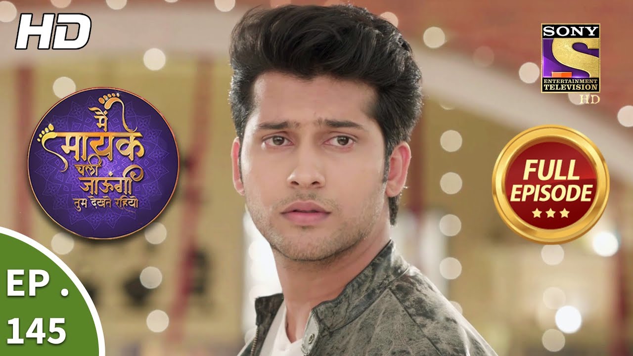 Main Maayke Chali Jaaungi Tum Dekhte Rahiyo - Ep 145 - Full Episode - 2nd April, 2019
