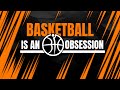Basketball is an obsession