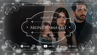 Video thumbnail of "Mein Full Drama OST (LYRICS) - Asim Azhar | Wahaj Ali, Ayeza Khan | ARY Digital #hbwrites #meindrama"