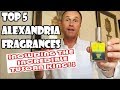 Top 5 Alexandria Fragrances In My Collection 2019