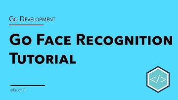Go Face Recognition Tutorial