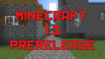 Minecraft 1.3 / 1.3 Pre-Release - Complete Overview