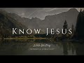 Know jesus  instrumental soaking worship music  while you pray