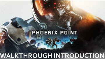 Phoenix Point - Walkthrough Part 0: Introduction