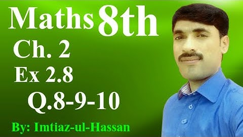 Maths 8th  Ch.2  Ex 2.8 Q.8-9-10