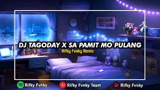 DJ Tagoday X Sa Pamit Mo Pulang Ga Pernah Viral Di Tiktok | Rifky Fvnky Remix 😌