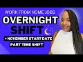 🙌🏾 Overnight Shift + November Start Date Part Time Shift | Work From Home Jobs 2025