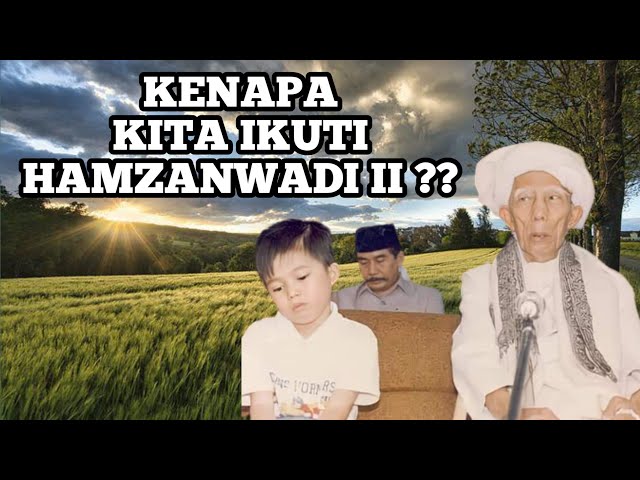 kenapa kita ikuti Hamzanwadi II ?? class=