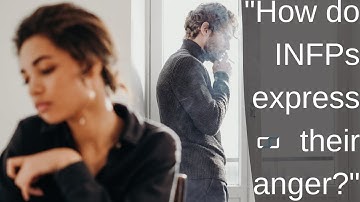 How do INFPs express their anger? | INFP Personality Type | CS Joseph Responds