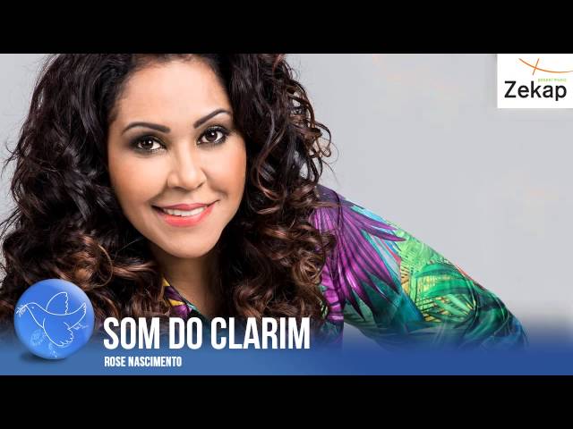 ROSE NASCIMENTO - SOM DO CLARIM