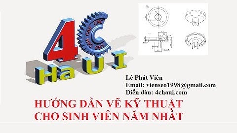 4C HaUI - HD Vẽ kỹ thuật ĐHCNHN PART 1