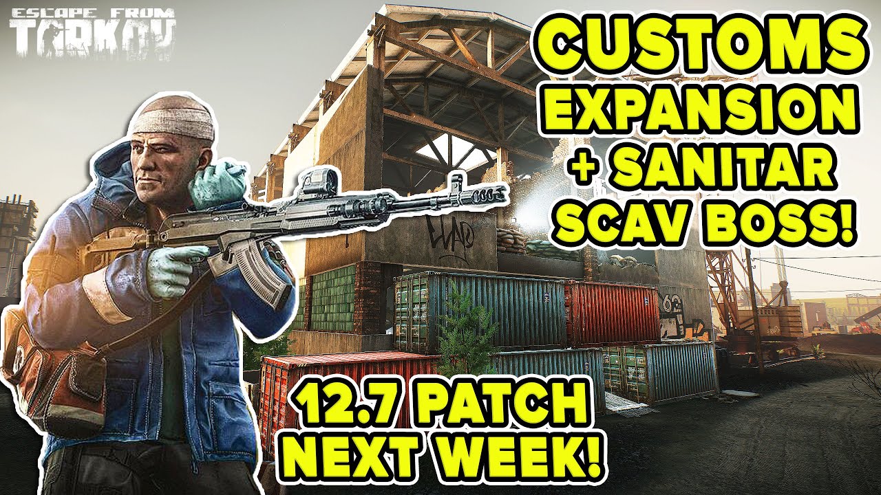 Customs Expansion Sanitar Scav Boss Next Week 12 7 Patch Notes Escape From Tarkov Tweak Youtube Customs Expansion Sanitar Scav Boss Next Week 12 7 Patch Notes Escape From Tarkov Tweak Youtube
