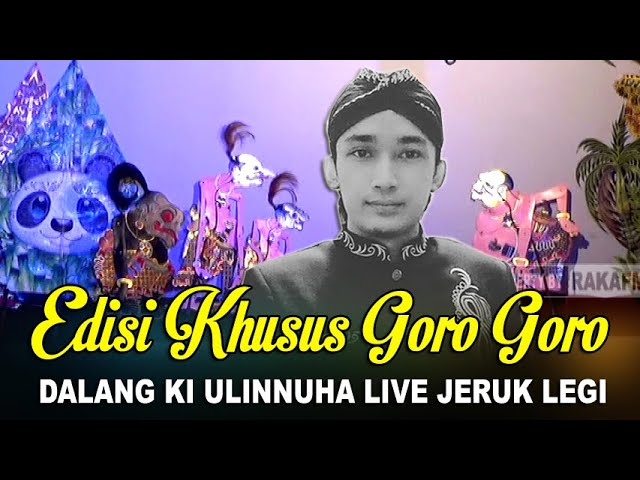 FULL Edisi Spesial GORO GORO || Dalang Ki Ulinnuha || Live Jeruk Legi Cilacap class=