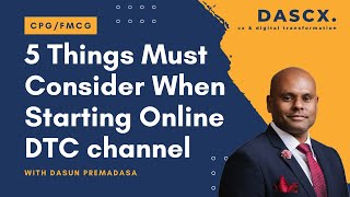 Starting an Online E-Commerce DTC (Direct to Consumer) Channel Here are 5 Things You Must Consider