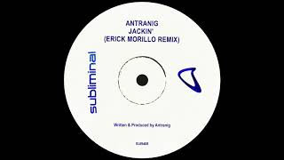 Antranig - JACKIN' (Erick Morillo Extended Remix)