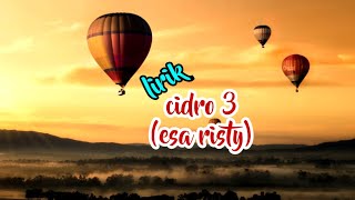 lirik lagu cidro 3 (esa resty) ora perpisahan seng gawe getune ati
