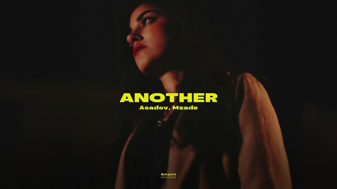 Watch Asadov, Mzade - Another on YouTube Watch Asadov, Mzade - Another on YouTube