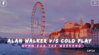 Alan Walker v/s Coldplay | Hymn For The Weekend ( Perfectly Slowed)   alanwalker coldplay
