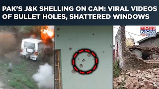 Pakistan's J&K Shelling On Cam: Bullet Holes, Shattered Windows ...