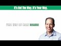 Its not the way...Its your way!!