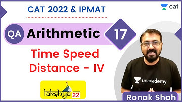 🎯 Lakshya Batch | Arithmetic - 17 | Time Speed Distance - III | CAT 2022 | IPMAT | Ronak Shah