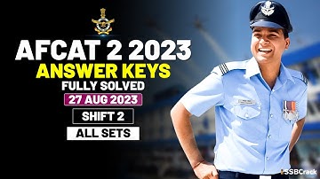 AFCAT 2 2023 Answer Keys Fully Solved | 27 August 2023 - Shift 2 [All Sets]