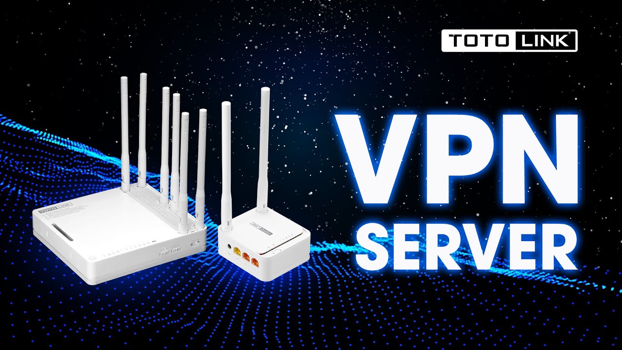 Cài đặt VPN Server trên các thiết bị Router