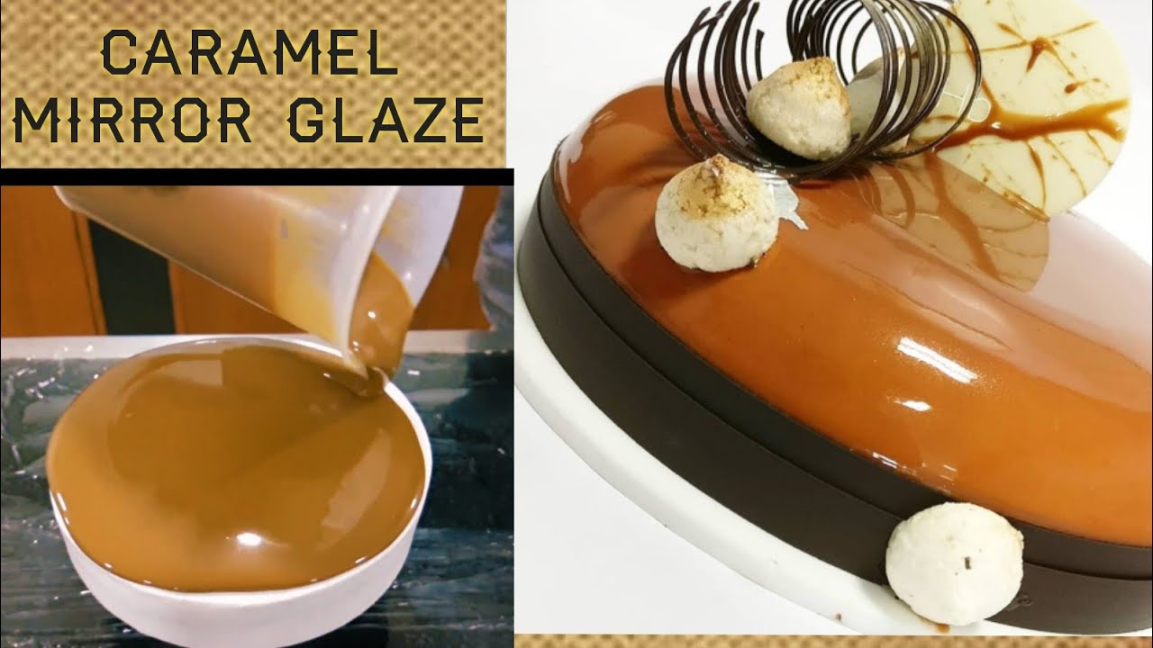 Mirror Caramel glaze beautiful shining on cake YouTube