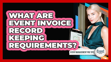 What Are Event Invoice Record Keeping Requirements?