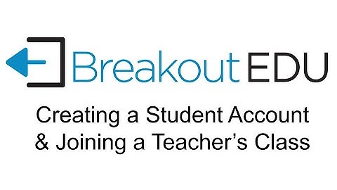 Breakout EDU: Creating student account and joining a teacher