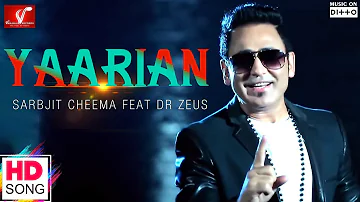 Yaariyan | Sarbjit Cheema Feat Dr Zeus | Full Video Song | Latest Punjabi Song